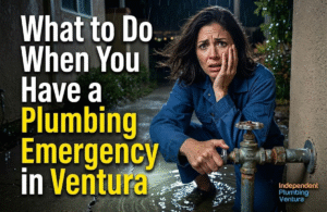 What to Do When You Have a Plumbing Emergency in Ventura